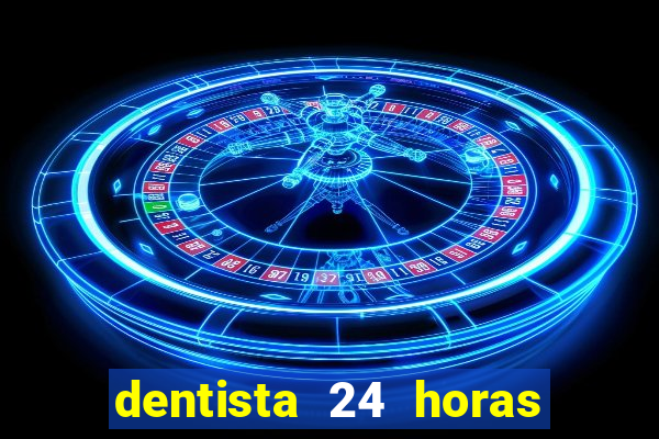 dentista 24 horas em betim